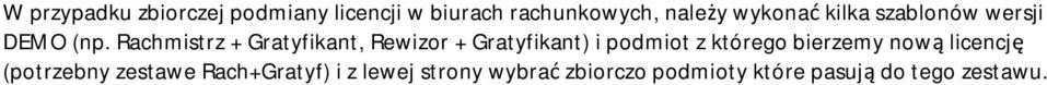Rachmistrz + Gratyfikant, Rewizor + Gratyfikant) i podmiot z którego