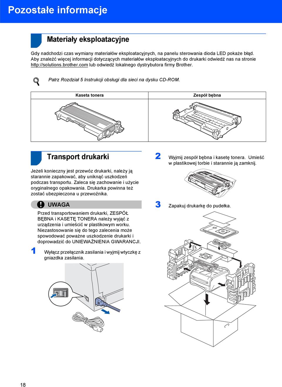 Patrz Rozdział 5 Instrukcji obsługi dla sieci na dysku CD-ROM.