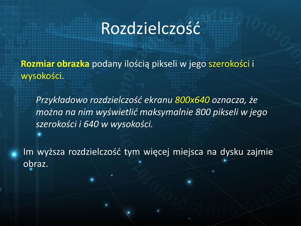 Przykładowo rozdzielczość ekranu 800x640 oznacza, że można na nim