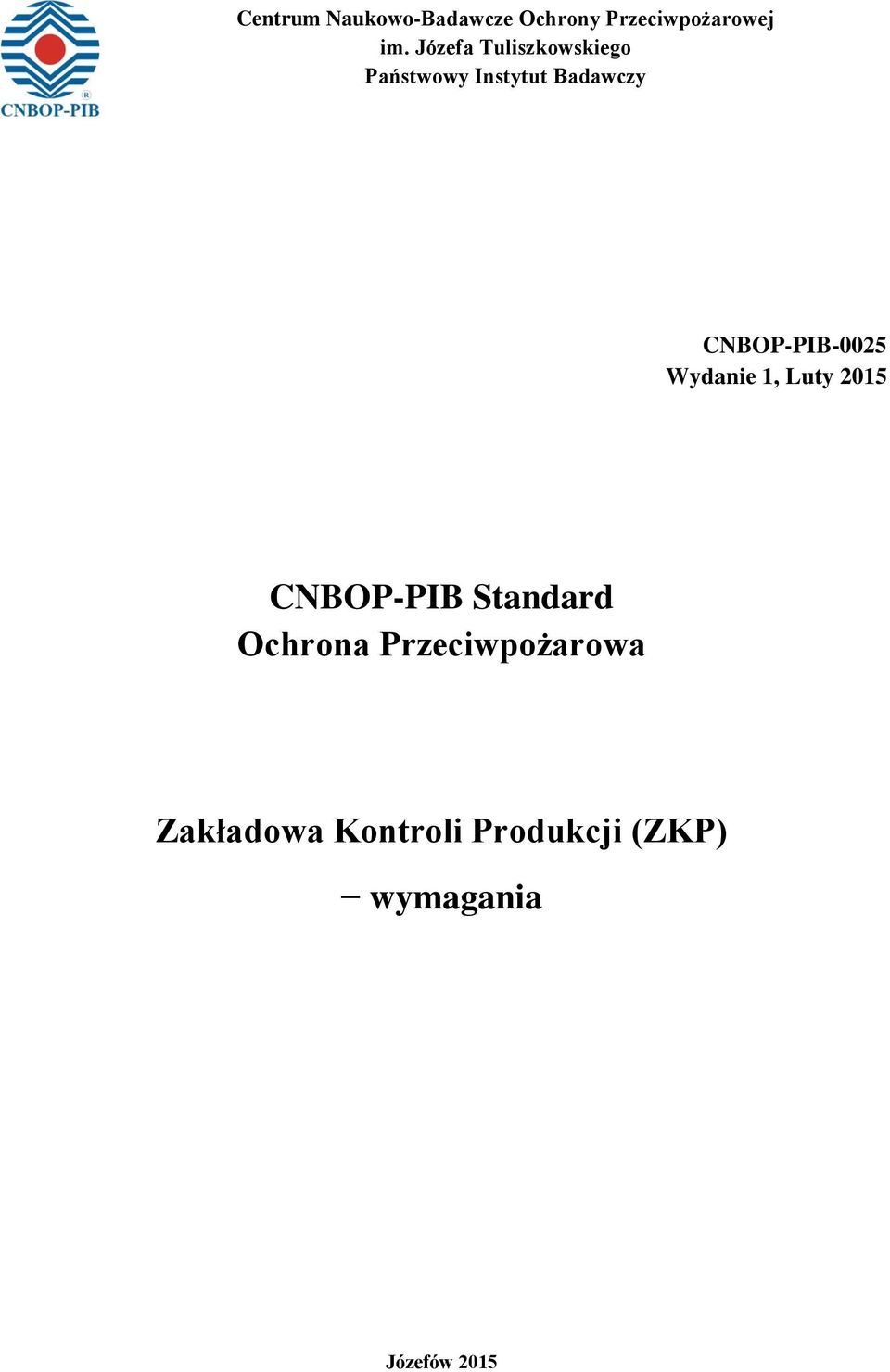 CNBOP-PIB-0025 Wydanie 1, Luty 2015 CNBOP-PIB Standard