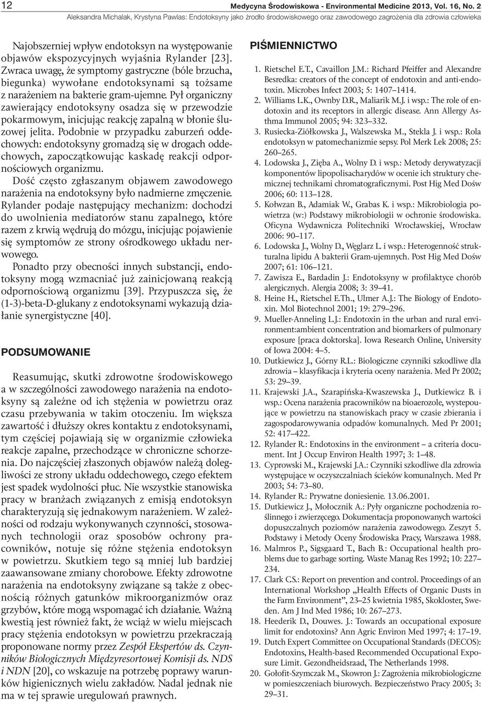 Pył organiczny zawierający endotoksyny osadza się w przewodzie pokarmowym, inicjując reakcję zapalną w błonie śluzowej jelita.