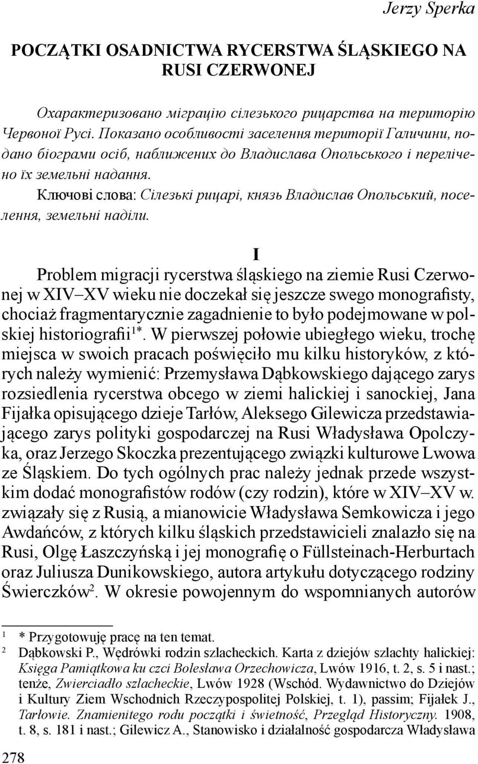Ключові слова: Сілезькі рицарі, князь Владислав Опольський, поселення, земельні наділи.