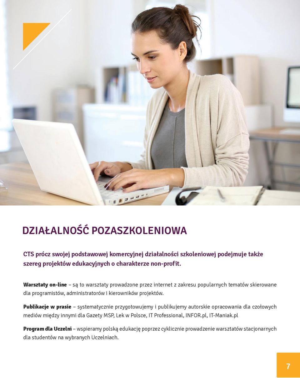 Warsztaty on-line są to warsztaty prowadzone przez internet z zakresu popularnych tematów skierowane dla programistów, administratorów i kierowników projektów.
