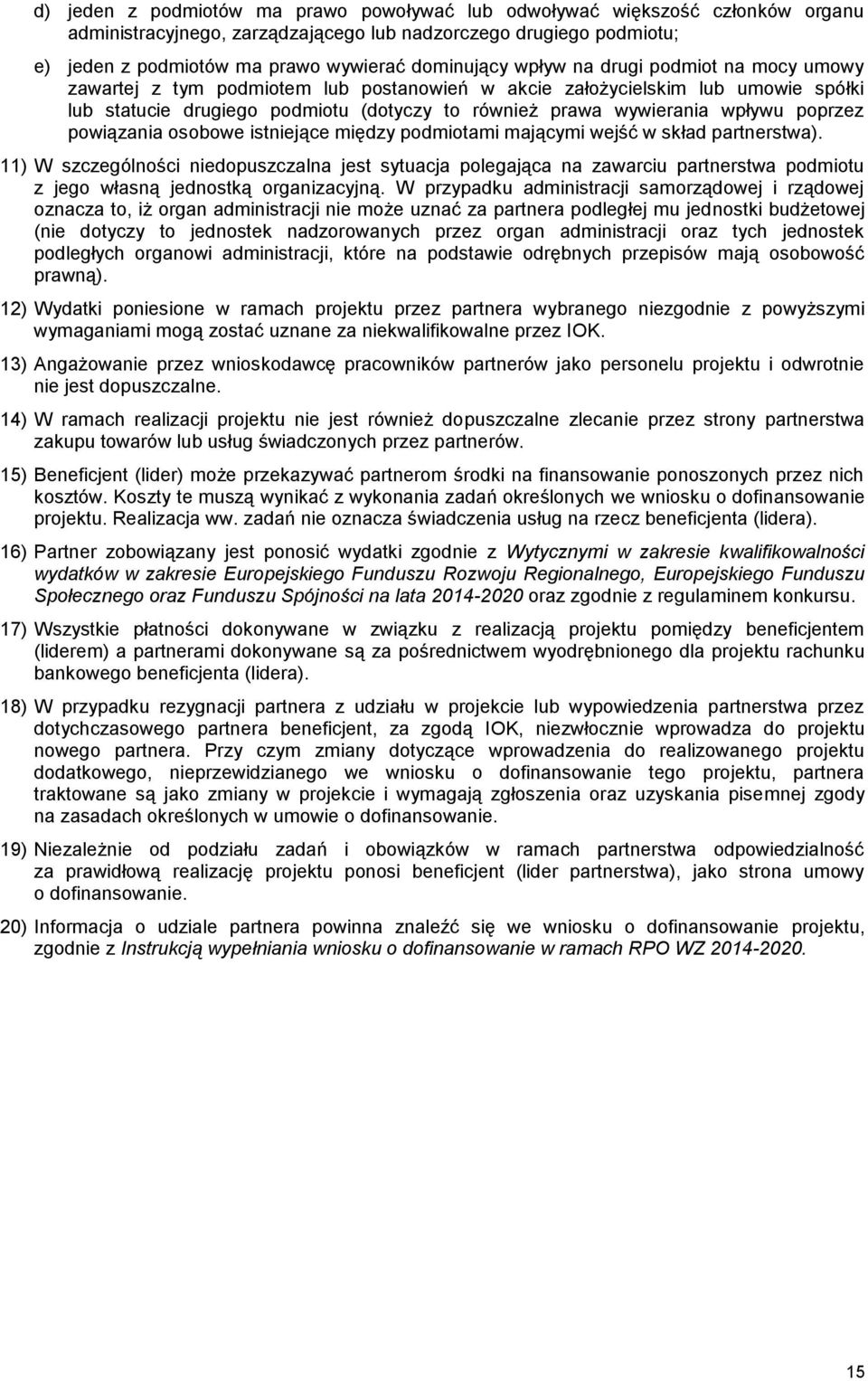 poprzez powiązania osobowe istniejące między podmiotami mającymi wejść w skład partnerstwa).