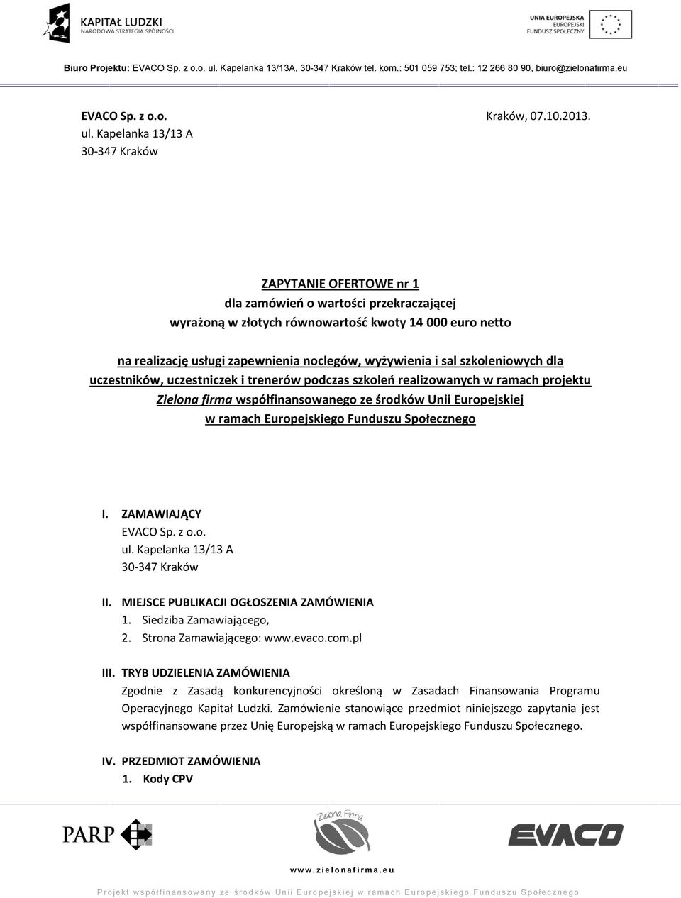 wyżywienia i sal szkoleniowych dla uczestników, uczestniczek i trenerów podczas szkoleń realizowanych w ramach projektu Zielona firma współfinansowanego ze środków Unii Europejskiej w ramach