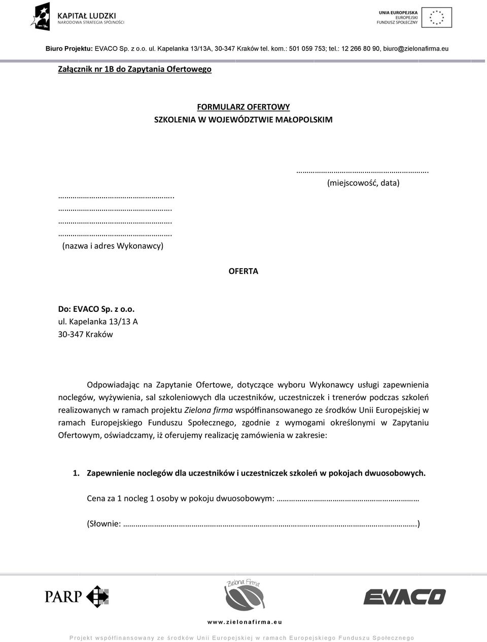 trenerów podczas szkoleń realizowanych w ramach projektu Zielona firma współfinansowanego ze środków Unii Europejskiej w ramach Europejskiego Funduszu Społecznego, zgodnie z wymogami
