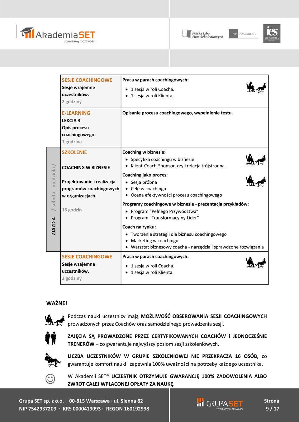 16 godzin Coaching w biznesie: Specyfika coachingu w biznesie Klient-Coach-Sponsor, czyli relacja trójstronna.