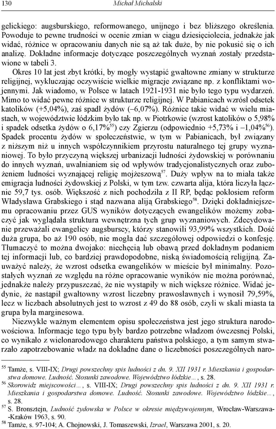 Dokładne informacje dotyczące poszczególnych wyznań zostały przedstawione w tabeli 3.