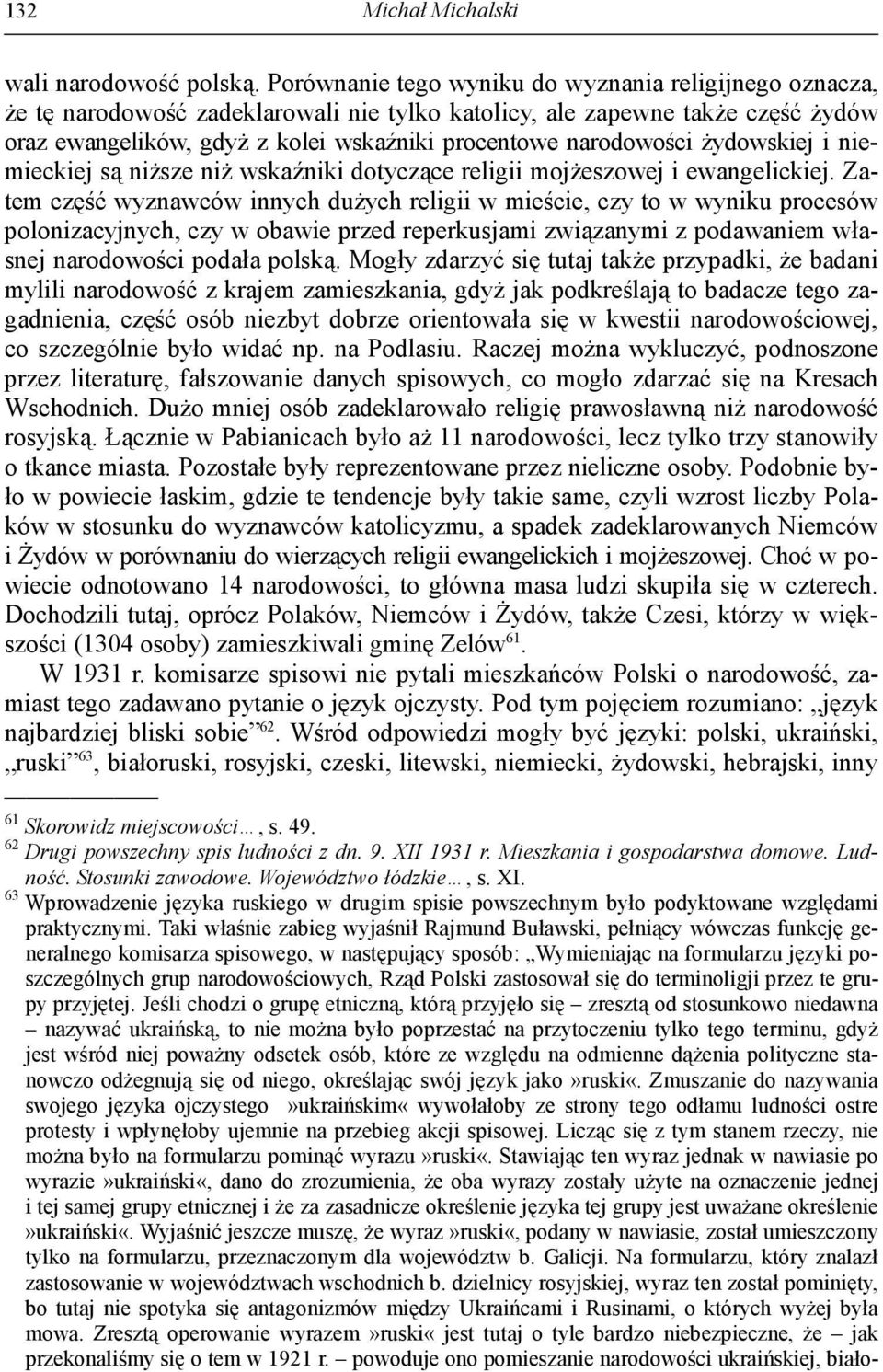 narodowości żydowskiej i niemieckiej są niższe niż wskaźniki dotyczące religii mojżeszowej i ewangelickiej.