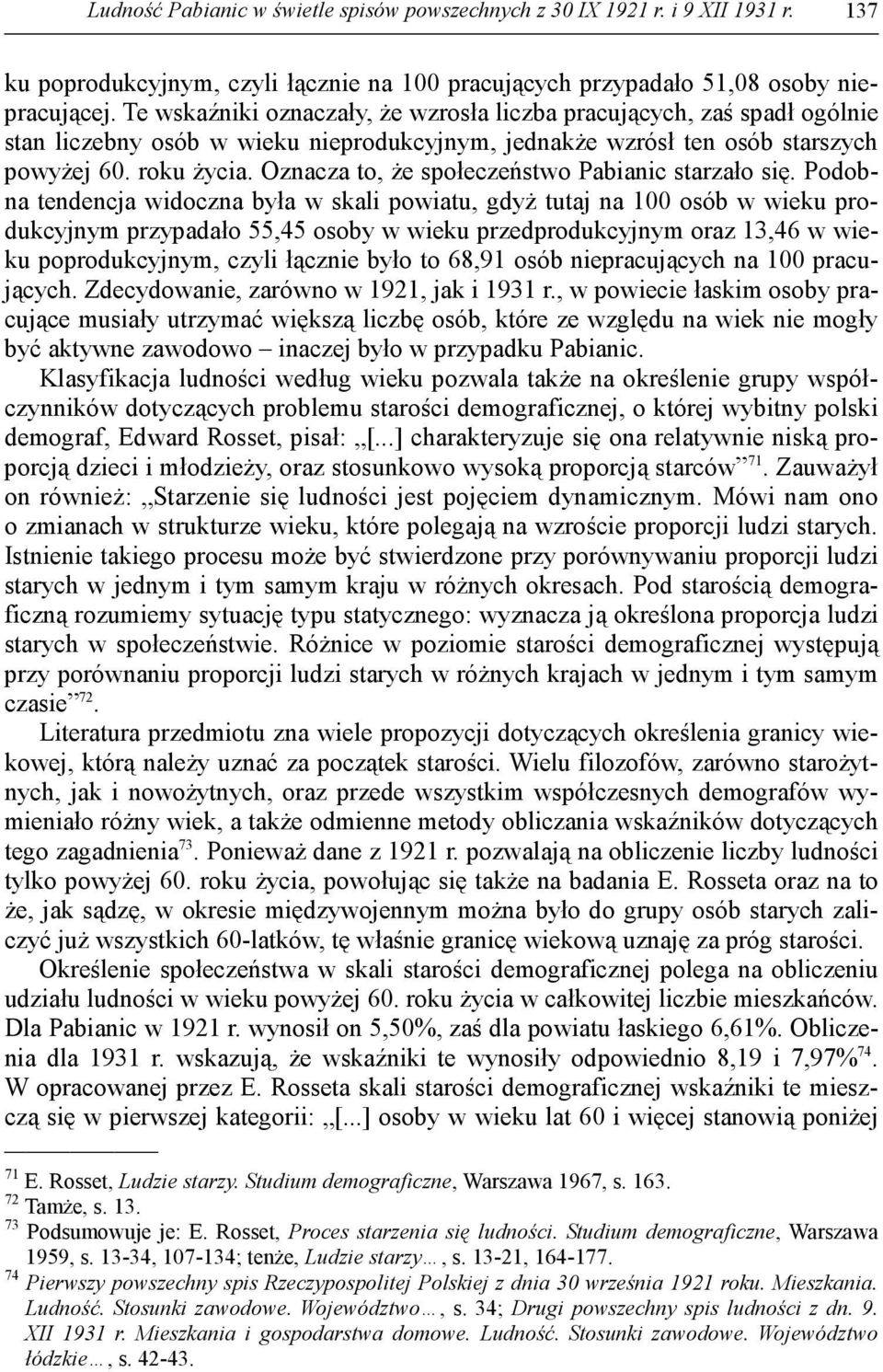 Oznacza to, że społeczeństwo Pabianic starzało się.