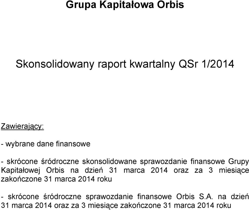 Kapitałowej Orbis na dzień 31 marca 2014 oraz za 31 marca 2014 roku - skrócone