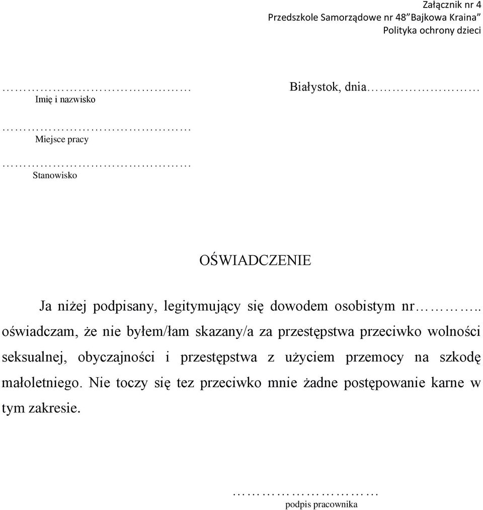. oświadczam, że nie byłem/łam skazany/a za przestępstwa przeciwko wolności seksualnej, obyczajności i przestępstwa