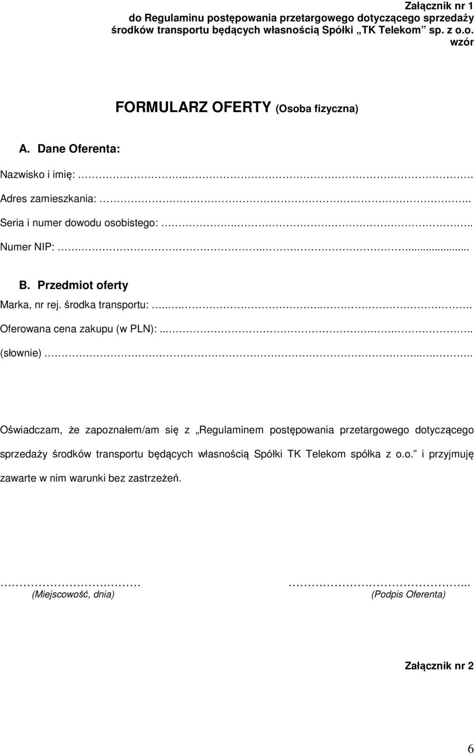 ..... Oferowana cena zakupu (w PLN):....... (słownie).