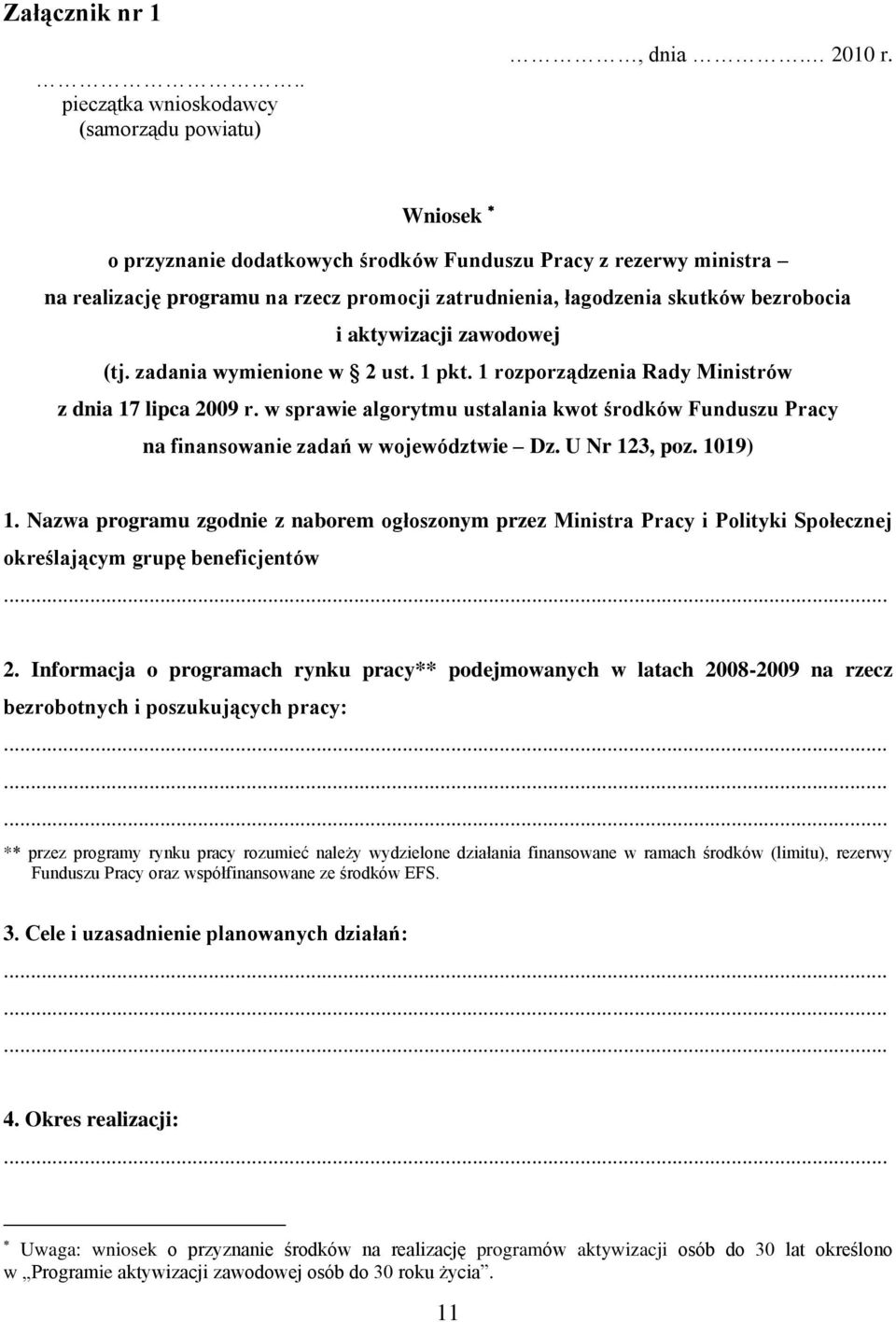 zadania wymienione w 2 ust. 1 pkt. 1 rozporządzenia Rady Ministrów z dnia 17 lipca 2009 r. w sprawie algorytmu ustalania kwot środków Funduszu Pracy na finansowanie zadań w województwie Dz.