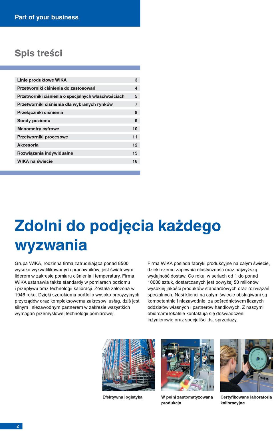 rodzinna firma zatrudniająca ponad 8500 wysoko wykwalifikowanych pracowników, jest światowym liderem w zakresie pomiaru ciśnienia i temperatury.
