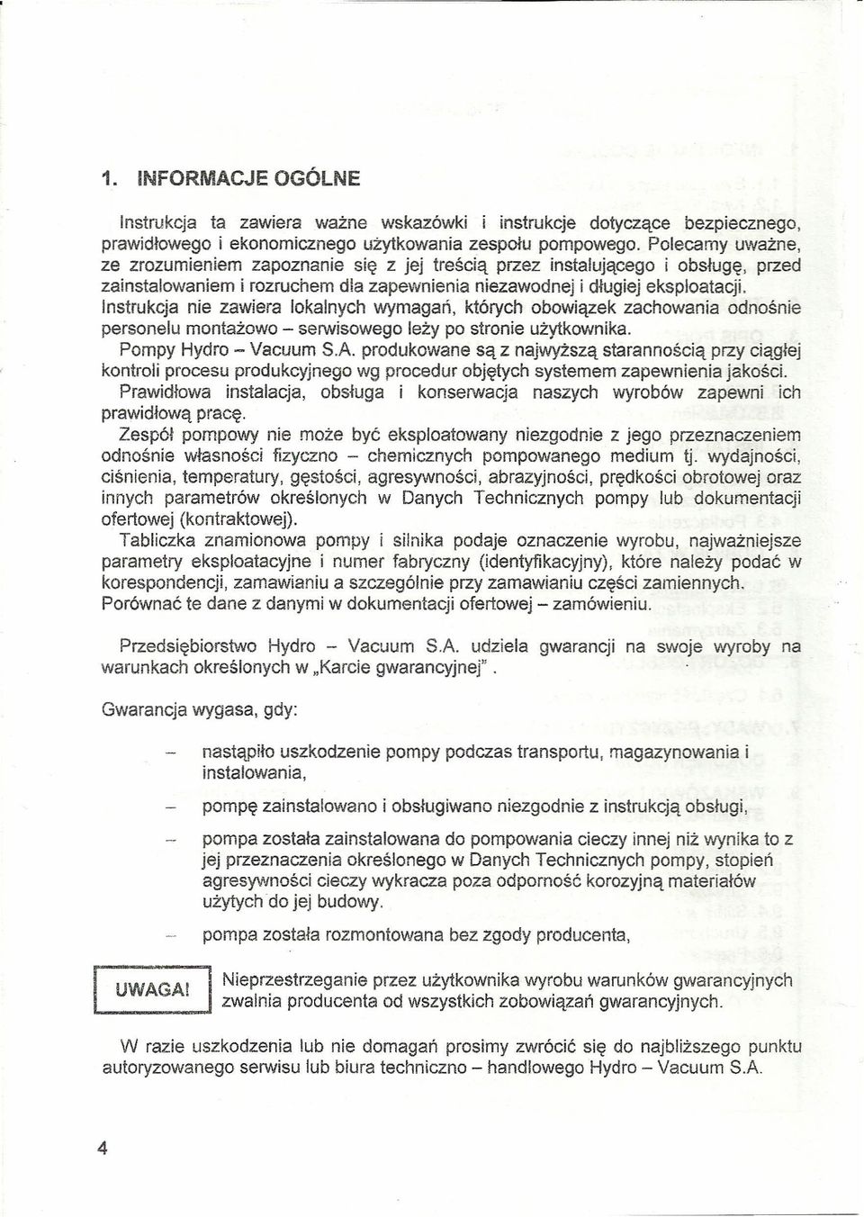 Instrukcja nie zawiera lokalnych wymagań. których obowiązek zachowania odnośnie personelu montażowo - serwisowego leży po stronie użytkownika.