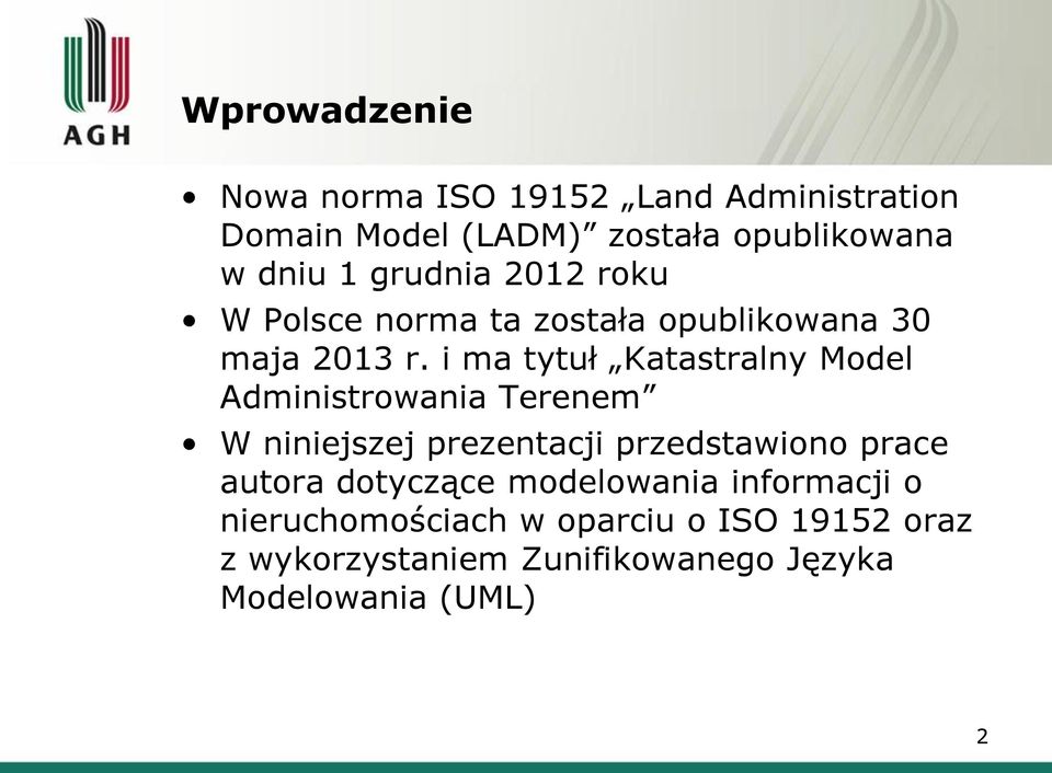 i ma tytuł Katastralny Model Administrowania Terenem W niniejszej prezentacji przedstawiono prace autora