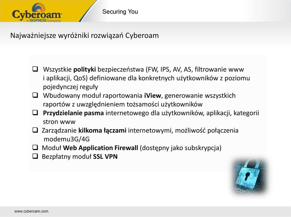 z uwzględnieniem tożsamości użytkowników Przydzielanie pasma internetowego dla użytkowników, aplikacji, kategorii stron www Zarządzanie