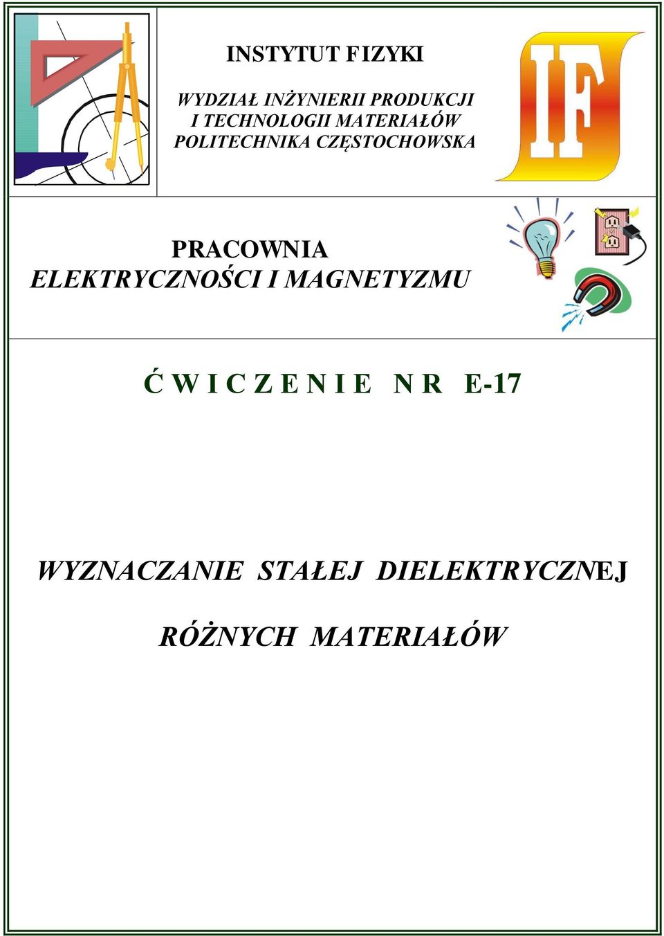 PRACOWNIA ELEKTRYCZNOŚCI I MAGNETYZMU Ć W I C Z E N I