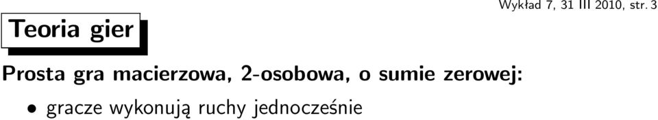 2-osobowa, o sumie zerowej: