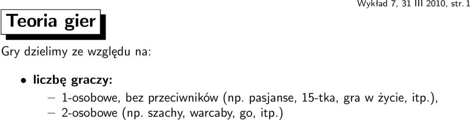 1-osobowe, bez przeciwników(np.