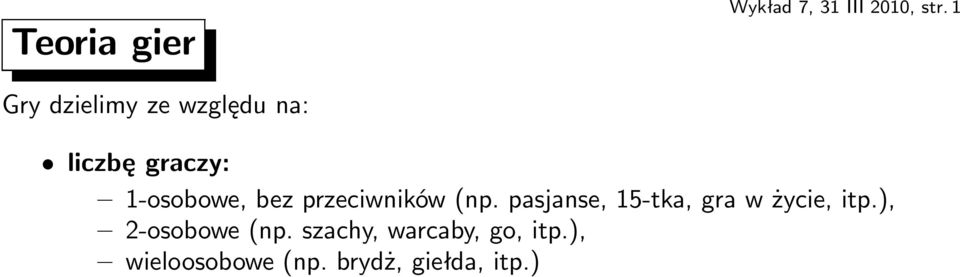 1-osobowe, bez przeciwników(np.