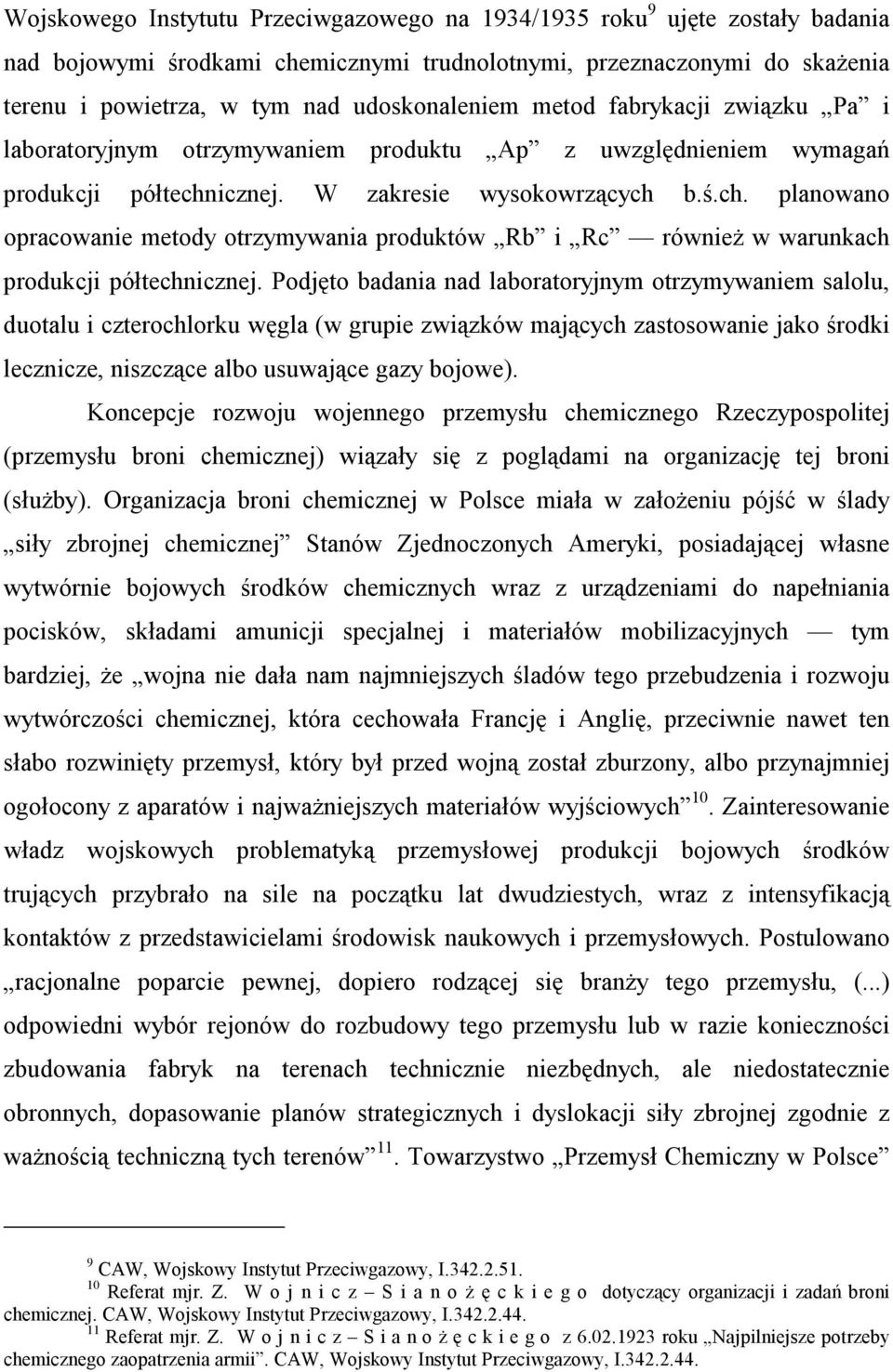 icznej. W zakresie wysokowrzących b.ś.ch. planowano opracowanie metody otrzymywania produktów Rb i Rc również w warunkach produkcji półtechnicznej.