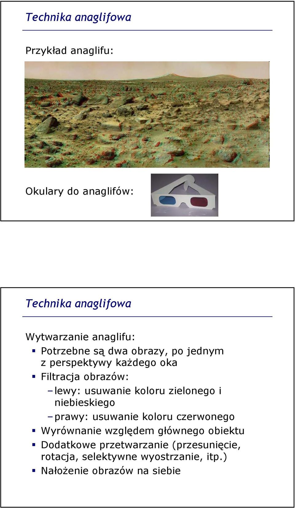usuwanie koloru zielonego i niebieskiego prawy: usuwanie koloru czerwonego Wyrównanie względem