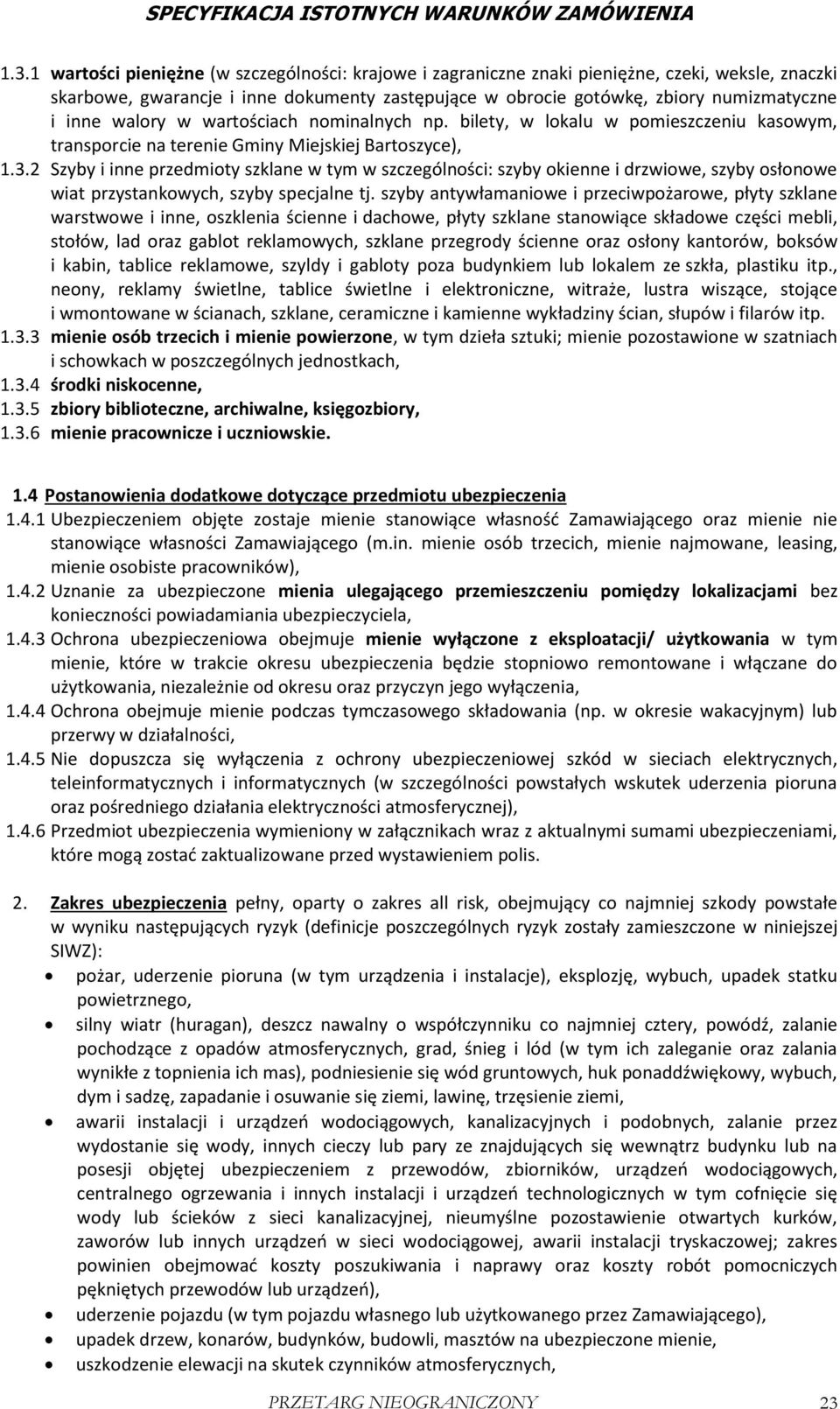 2 Szyby i inne przedmioty szklane w tym w szczególności: szyby okienne i drzwiowe, szyby osłonowe wiat przystankowych, szyby specjalne tj.