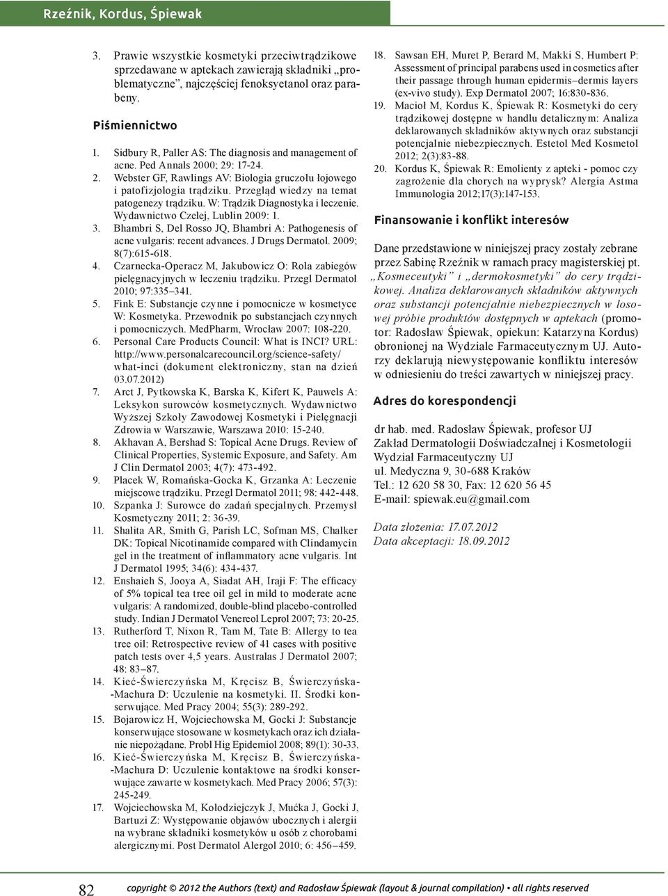 Przegląd wiedzy na temat patogenezy trądziku. W: Trądzik Diagnostyka i leczenie. Wydawnictwo Czelej, Lublin 2009: 1. 3.