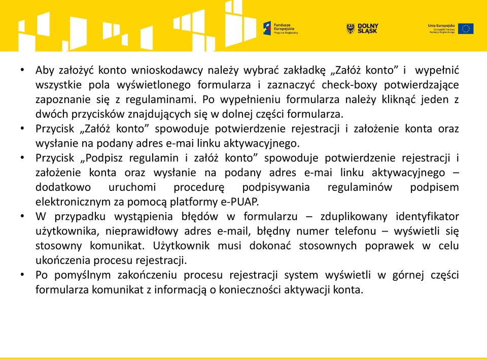 Przycisk Załóż konto spowoduje potwierdzenie rejestracji i założenie konta oraz wysłanie na podany adres e-mai linku aktywacyjnego.