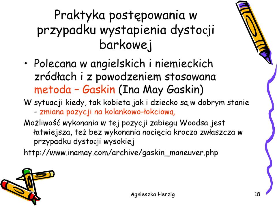 zmiana pozycji na kolankowo-łokciową.