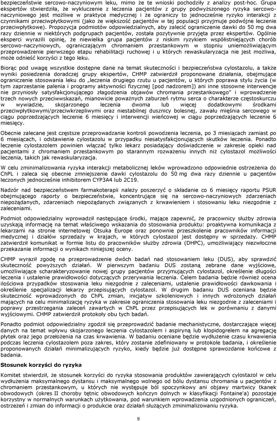 czynnikami przeciwpłytkowymi (jako że większość pacjentów w tej populacji przyjmuje podwójne leczenie przeciwpłytkowe).