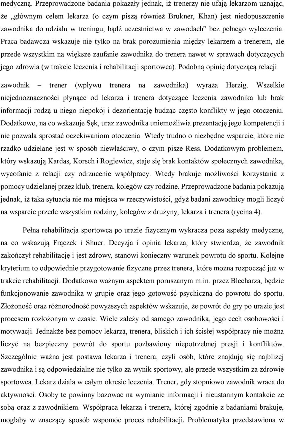 bądź uczestnictwa w zawodach bez pełnego wyleczenia.