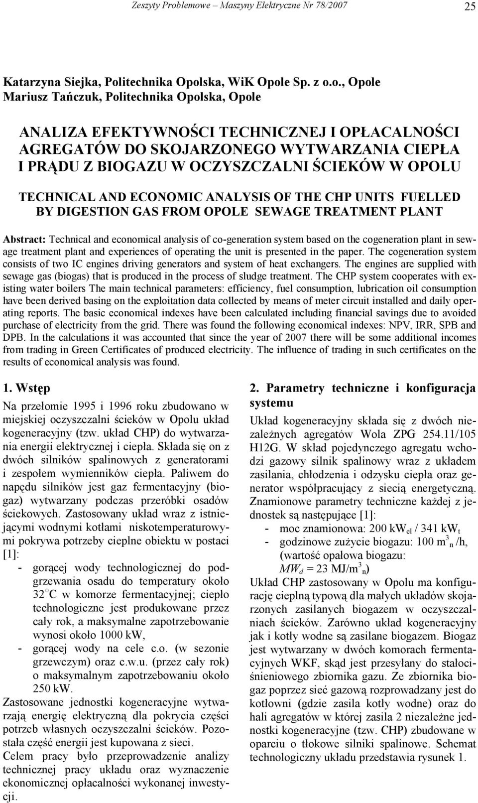 AGREGATÓW DO SKOJARZONEGO WYTWARZANIA CIEPŁA I PRĄDU Z BIOGAZU W OCZYSZCZALNI ŚCIEKÓW W OPOLU TECHNICAL AND ECONOMIC ANALYSIS OF THE CHP UNITS FUELLED BY DIGESTION GAS FROM OPOLE SEWAGE TREATMENT