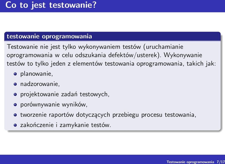 odszukania defektów/usterek).