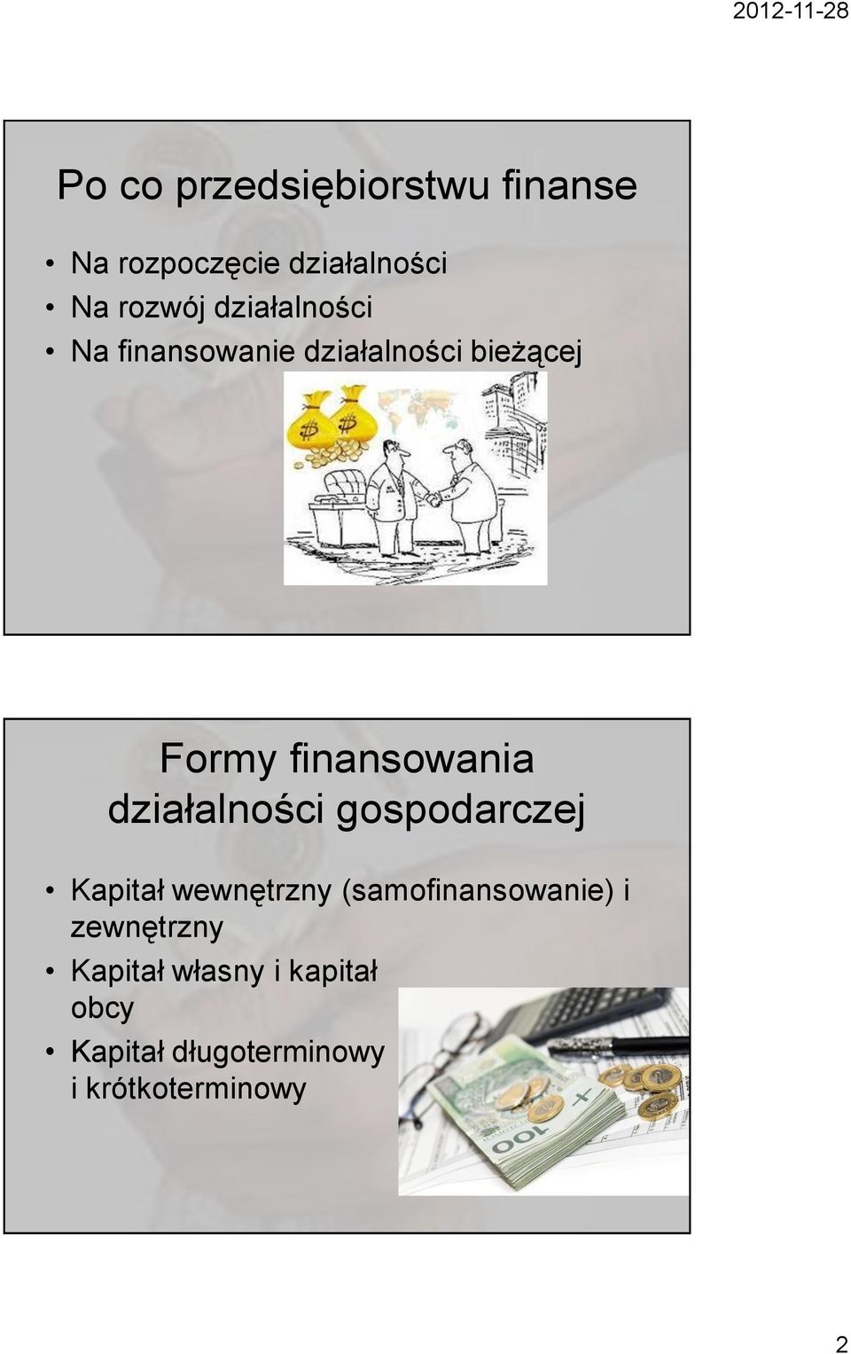 działalności gospodarczej Kapitał wewnętrzny (samofinansowanie) i