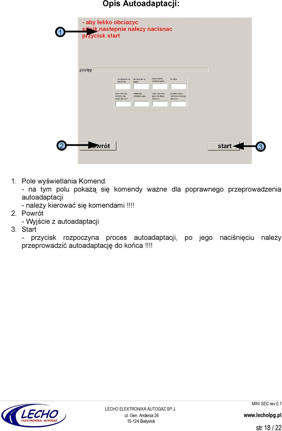 przeprowadzenia autoadaptacji - należy kierować się komendami!!!! 2.