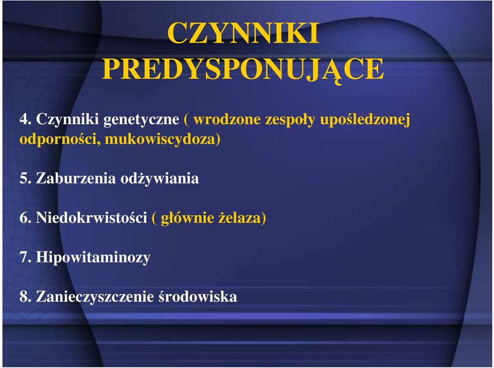 odporności, mukowiscydoza) 5. Zaburzenia odżywiania 6.