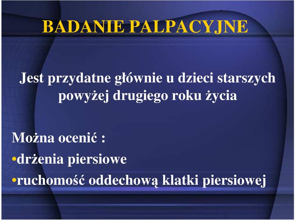 drugiego roku życia Można ocenić :