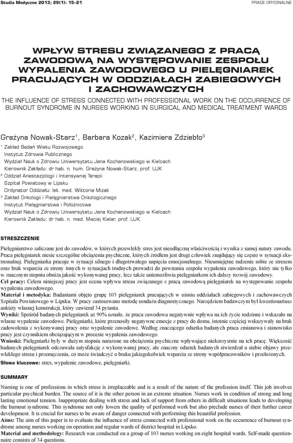 Kozak 2, Kazimiera Zdziebło 3 1 Zakład Badań Wieku Rozwojowego Instytut Zdrowia Publicznego Wydział Nauk o Zdrowiu Uniwersytetu Jana Kochanowskiego w Kielcach Kierownik Zakładu: dr hab. n. hum.