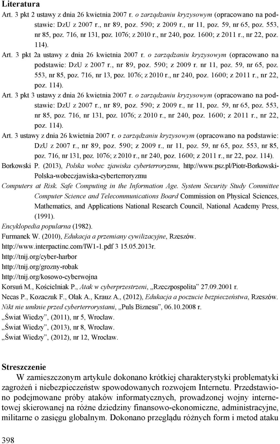 , nr 89, poz. 590; z 2009 r. nr 11, poz. 59, nr 65, poz. 553, nr 85, poz. 716, nr 13, poz. 1076; z 2010 r., nr 240, poz. 1600; z 2011 r., nr 22, poz. 114). Art.