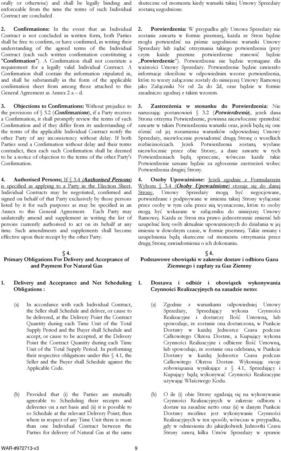 of the Individual Contract (each such written confirmation constituting a "Confirmation"). A Confirmation shall not constitute a requirement for a legally valid Individual Contract.