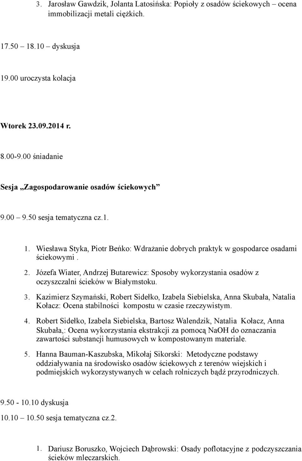 Józefa Wiater, Andrzej Butarewicz: Sposoby wykorzystania osadów z oczyszczalni ścieków w Białymstoku. 3.