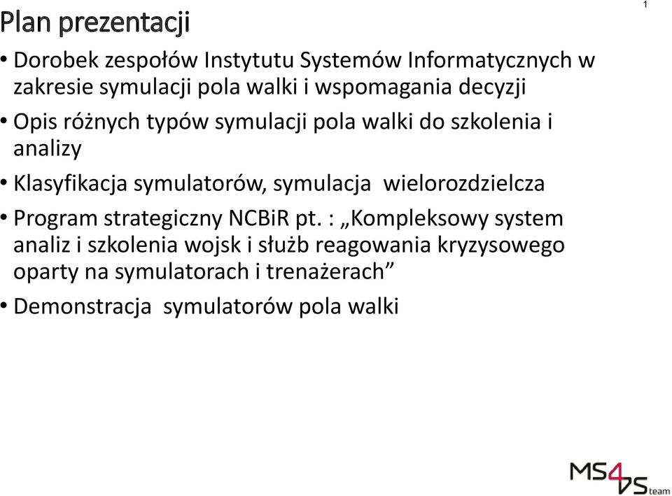 symulatorów, symulacja wielorozdzielcza Program strategiczny NCBiR pt.