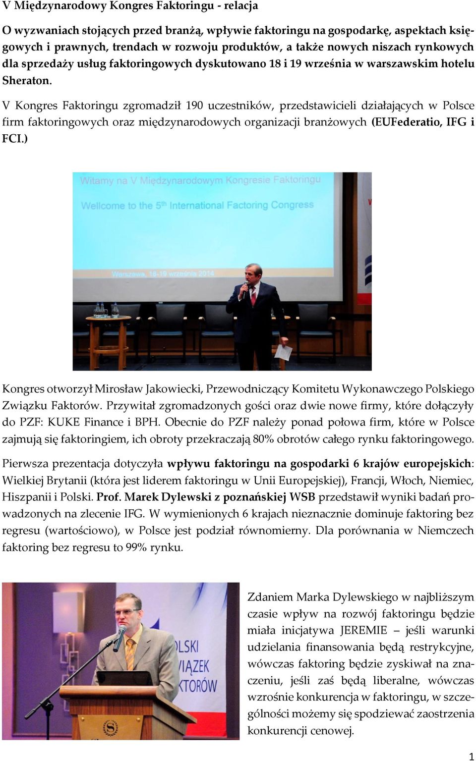 V Kongres Faktoringu zgromadził 190 uczestników, przedstawicieli działających w Polsce firm faktoringowych oraz międzynarodowych organizacji branżowych (EUFederatio, IFG i FCI.