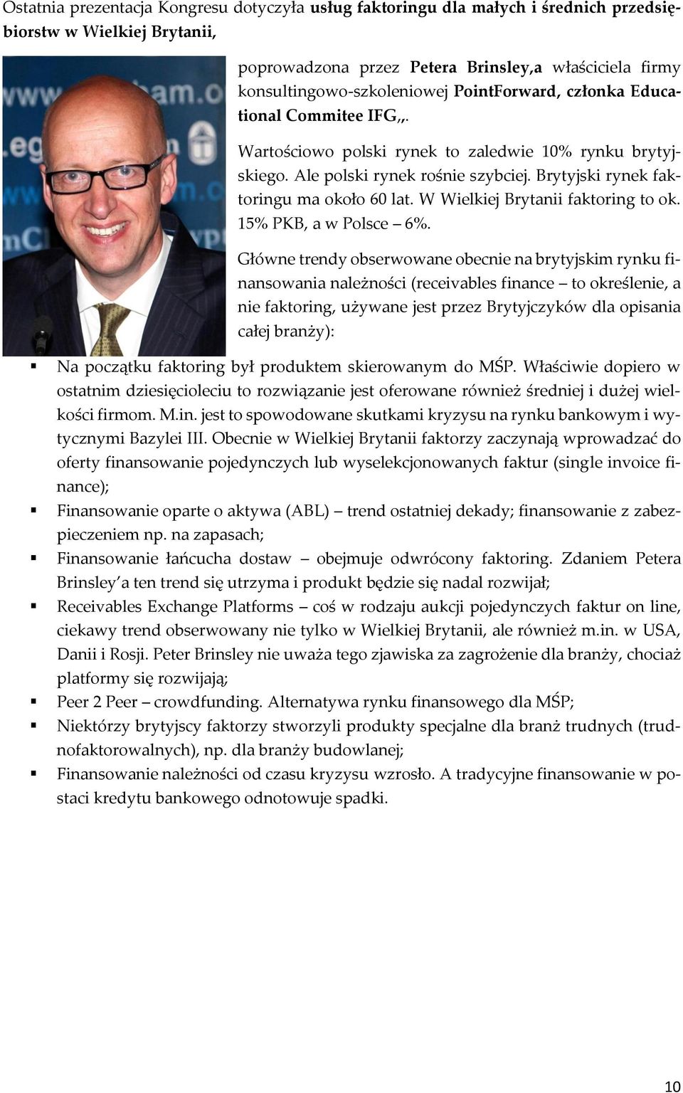 W Wielkiej Brytanii faktoring to ok. 15% PKB, a w Polsce 6%.