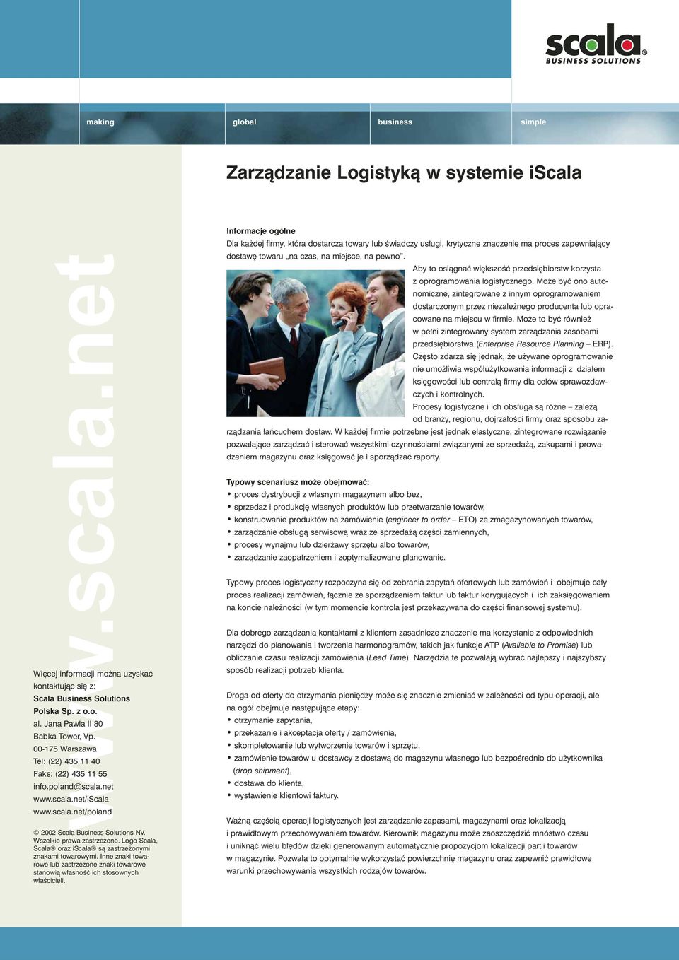 Logo Scala, Scala oraz iscala sà zastrze onymi znakami towarowymi. Inne znaki towarowe lub zastrze one znaki towarowe stanowià w asnoêç ich stosownych w aêcicieli.