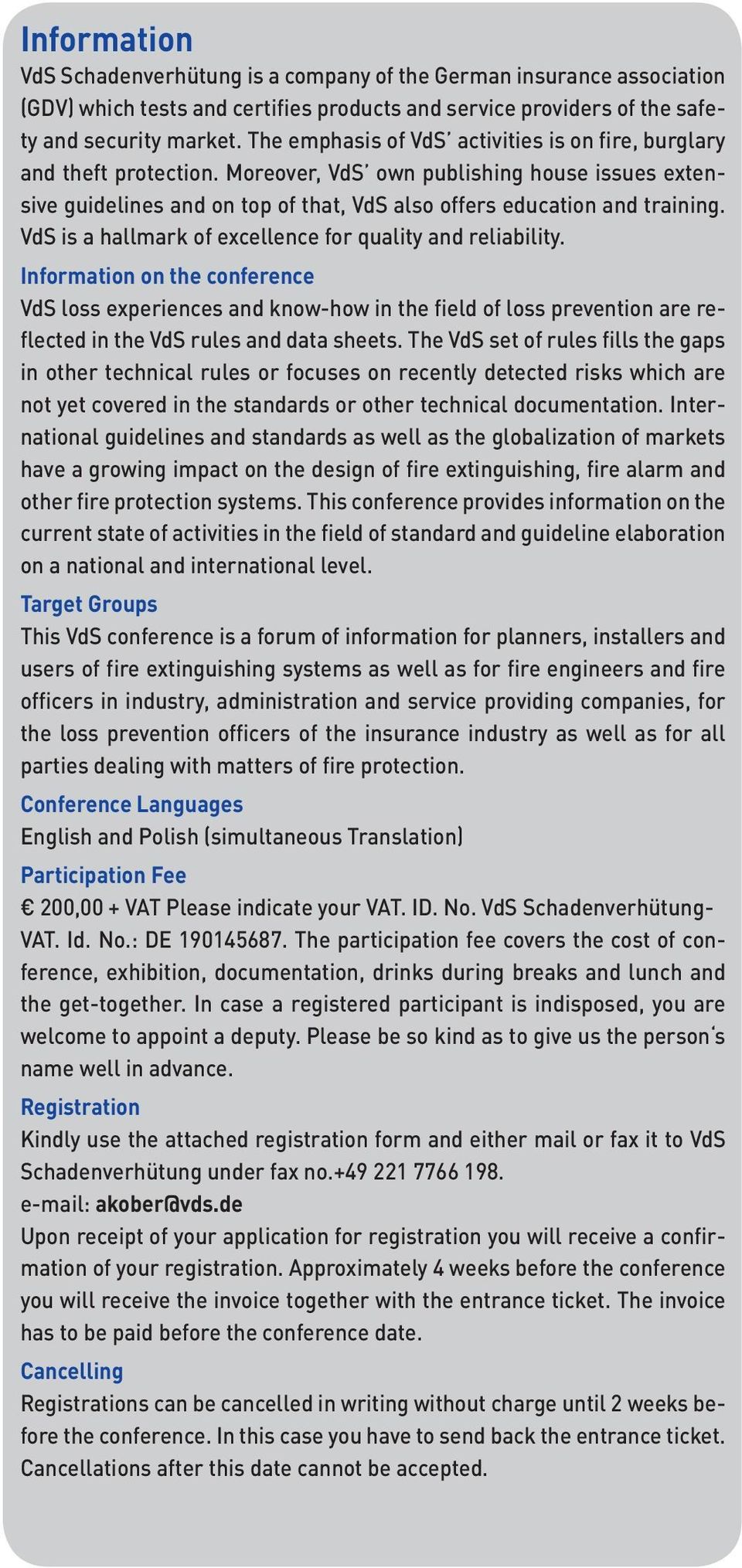 VdS is a hallmark of excellence for quality and reliability.