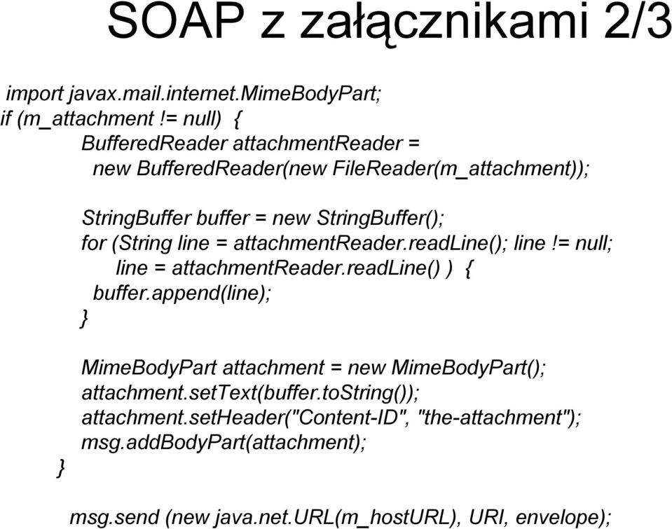 (String line = attachmentreader.readline(); line!= null; line = attachmentreader.readline() ) { buffer.